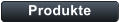 Produkte